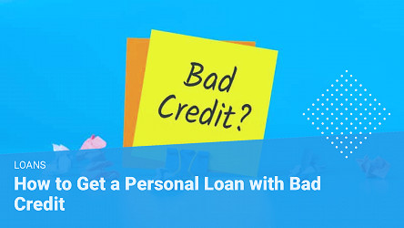 How to Get a Personal Loan for Bad Credit | 4 Steps